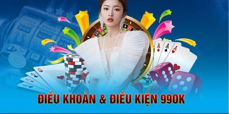 Điều Khoản Điều Kiện Tại 99Ok Dành Cho Bet Thủ Tham Gia